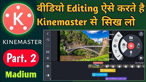 how to edit video in kinemaster part 2/ video editing kaise karte hai phone se/learn video editing