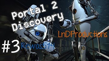 Portal 2: COOP Discovery (3): Part 1 w/ Rewas514