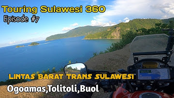Lintas Barat Utara Trans Sulawesi / Ogoamas,Tolitoli,Boeol / Touring Sulawesi 360 Eps.7