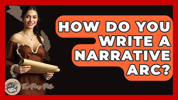How Do You Write A Narrative Arc? - The Prose Path