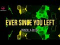 Priscilla Block - Ever Since You Left (Lyrics Video)