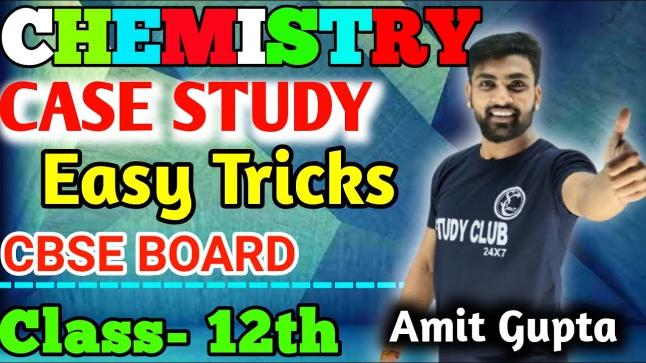 case study chemistry class 12