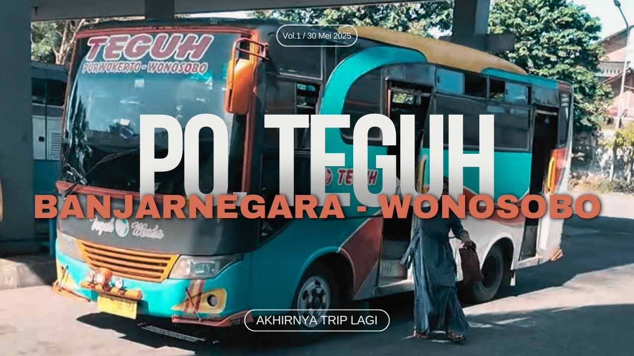 (1) Akhirnya Trip lagi!!! Pembukaan : Banjarnegara Menuju Wonosobo Pakai Armada Yang Ada, PO Teguh