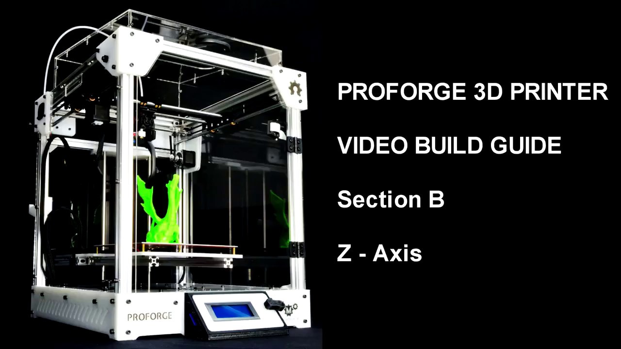 Proforge 3D Printer Build Guide [Part B] - Z-Axis - YouTube