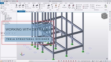 Working with DXF File in Tekla Structural Designer