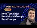 EPISODE 6 | Item templates, Item model groups & item groups | Microsoft Dynamics 365 F&O Full course