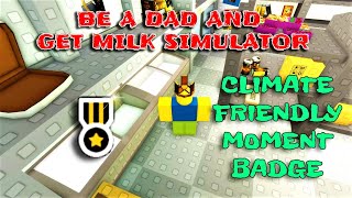 Climate Friendly Moment Badge  - Be a Dad And Get Milk Simulator - Roblox screenshot 4