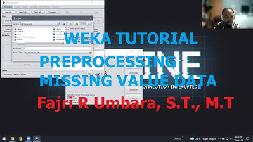 WEKA TUTORIAL - Preprocessing Missing Value Data