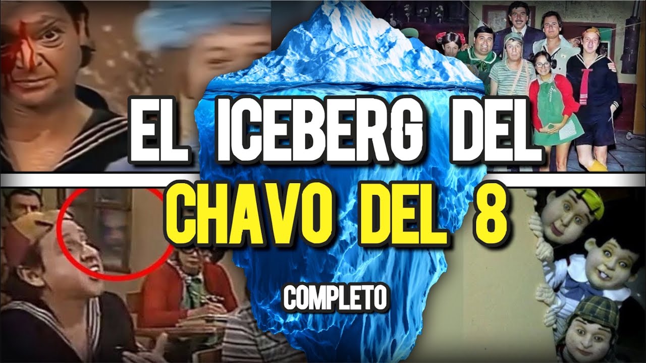 ICEBERG DEFINITIVO DEL CHAVO DEL 8 | SECRETOS, CURIOSIDADES Y MÁS