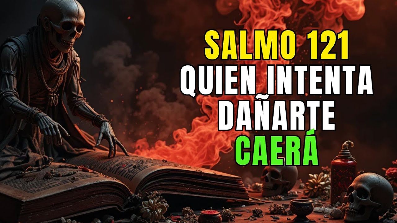 SALMO 121: ORACIÓN para CERRAR PUERTAS a la BRUJERÍA, ENVIDIA y ATAQUES ...