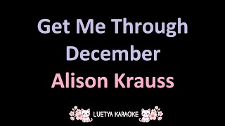 Get Me Through December - Alison Krauss (Karaoke)