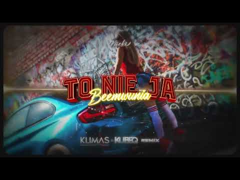 Nicki - TO NIE JA (beemwunia) ( Klimas & KubeQ REMIX ) 2023