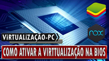 Como habilitar a virtualização de hardware no Windows 10?