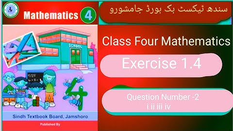 || ClassfourMathematics|| SindhTextBook Board || Unit1 ||Exercise1.4 || (Q.NO.2)  i ii iii iv