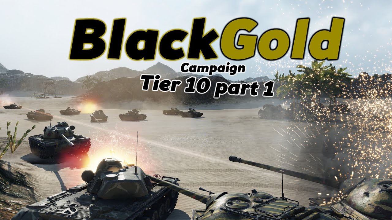 World of Tanks || Black Gold Campaign special Tier 10 || part 1