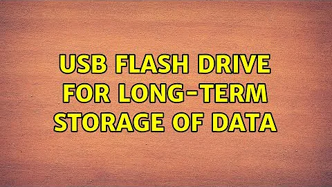 USB Flash Drive For Long-Term Storage Of Data