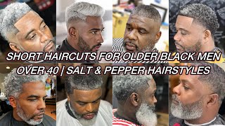 Short Haircuts for Older Black Men Over 40 | Salt & Pepper & Silver Hairstyles  For Men 2026 screenshot 2