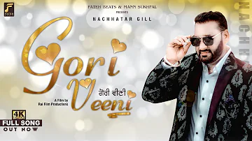 Gori Veeni : Nachhatar Gill (Full Video) Mann Sukhpal  | Latest Punjabi Songs 2020