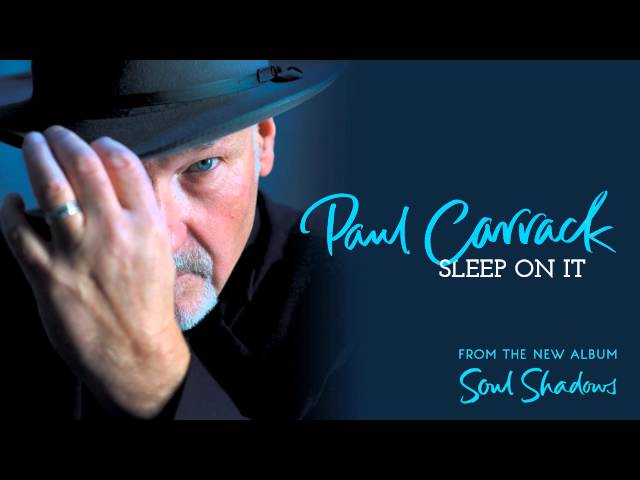 Paul Carrack - Sleep On It