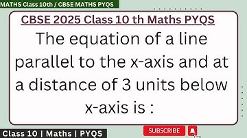 The equation of a line parallel to the x-axis and at a distance of 3 units below x-axis is :
