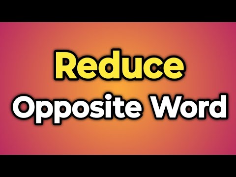 Reduce Ka Opposite Word Kya Hota Hai || Antonym of Reduce | Words Tube ...