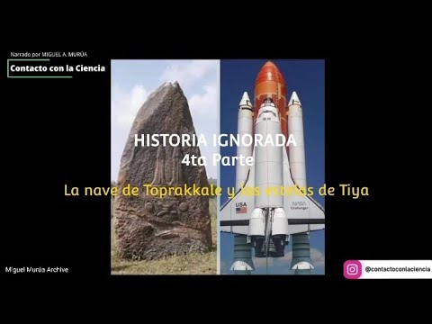 Miniatura del video: HISTORIA IGNORADA 4ta Parte LA NAVE DE TOPRAKKALE Y LAS ESTELAS DE TIYA