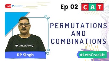 Concepts of Permutations and Combinations | Ep 02 | RP Singh | Unacademy CATalyst