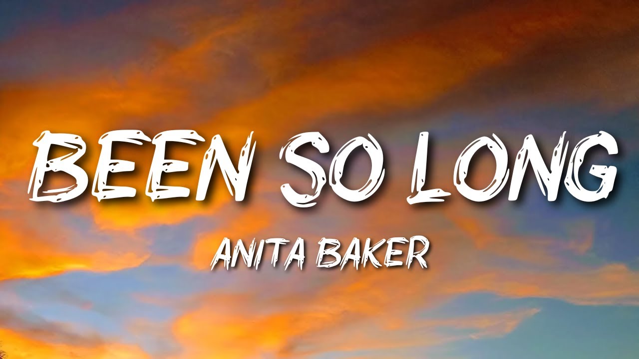 Anita Baker - Been So Long Anita Baker - Been So Long