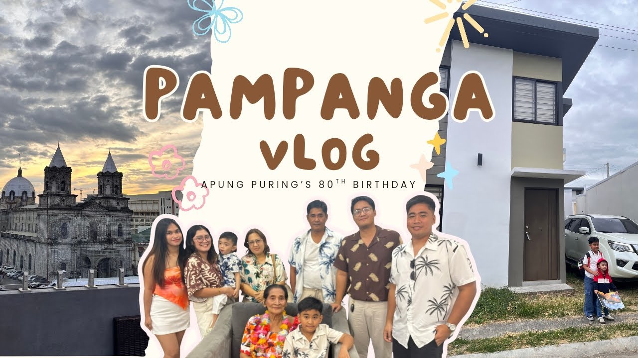 Our Pampanga Family Trip | Apung Puring’s 80th Birthday Celebration