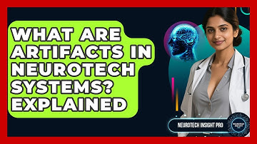 What Are Artifacts In Neurotech Systems? Explained - Neurotech Insight Pro