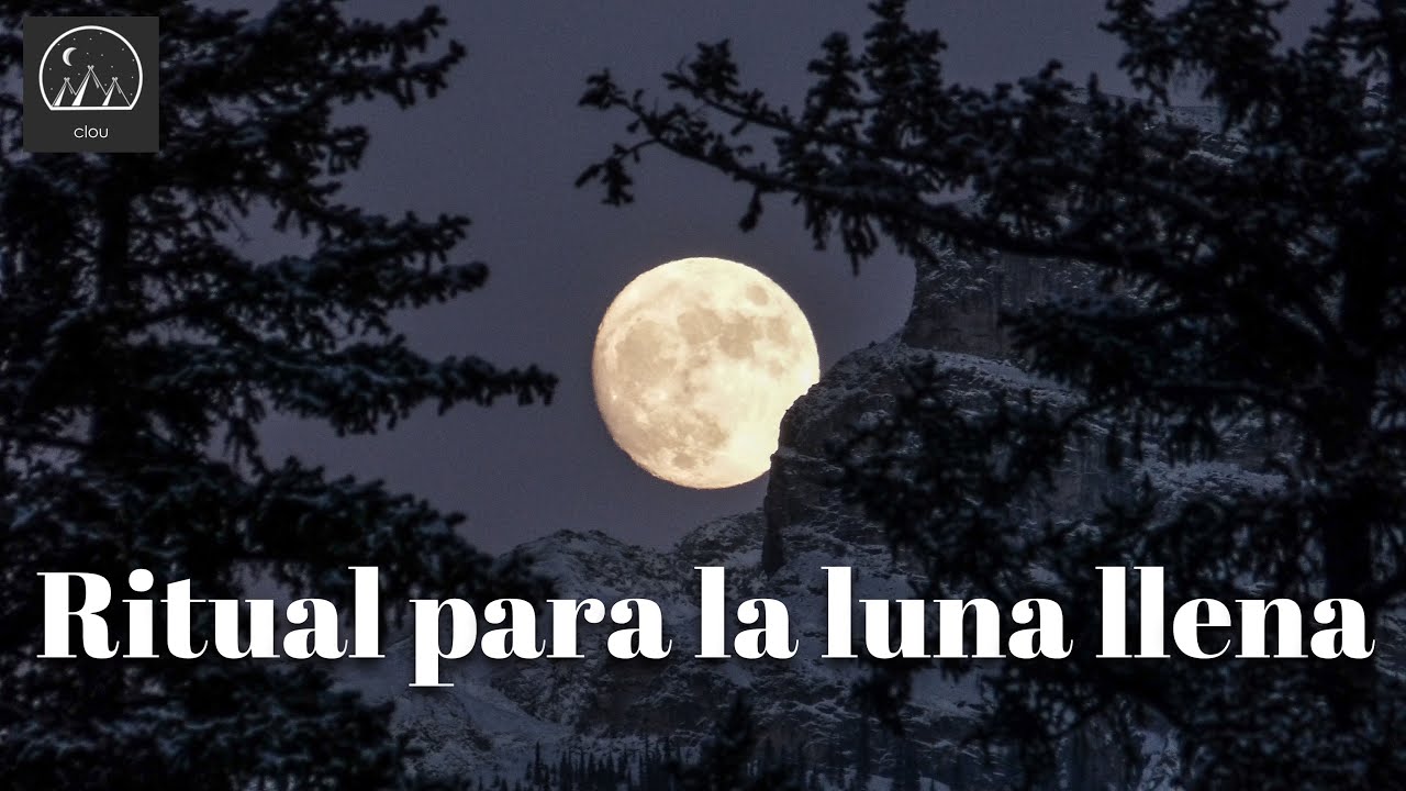 Ritual de luna llena 🌕 7-20 de feb 2020 - YouTube