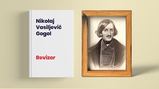 Nikolaj Vasiljevič Gogol - Revizor, rozbor a životopis