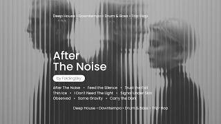 Foldingsky  After The Noise deep House  Minimal Triphop