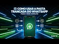 🔒 Como Usar a Pasta Trancada do WhatsApp: O Passo a Passo Completo!