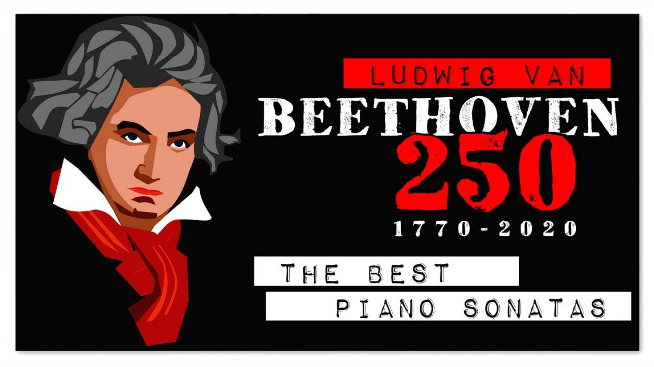 Beethoven 250th Anniversary The Best Piano Sonatas YouTube