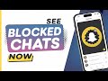 How to See Chats With Someone Who Blocked You on Snapchat (Easy Steps)