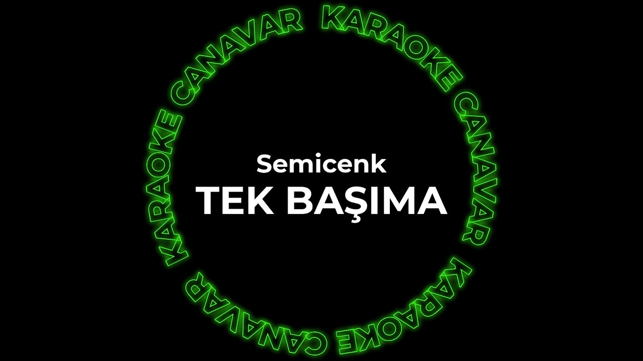 Tek Başıma – Semicenk karaoke videosu