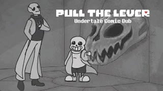 Pull the Lever Undertale Comci Dub