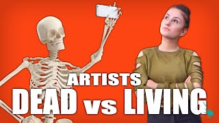 Artists: The Dead vs Living