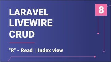 "R" - Read | Index view | Class & Search Method  | Laravel Livewire CRUD