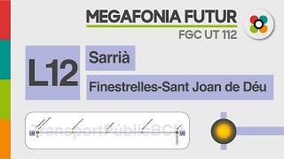 Megafonia L12 Metro de Barcelona Finestrelles Sant Joan de Déu - Sarrià FUTUR | Sèrie UT 112