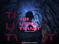 THE LITTLE TYRANT #Tyrann #Tyrannei #PTBS #PTSD #Depression #Opfer #Psycho #TYRANT #tyrants
