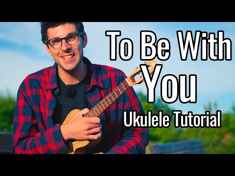 Mr. Big - To Be With You (Ukulele Tutorial)