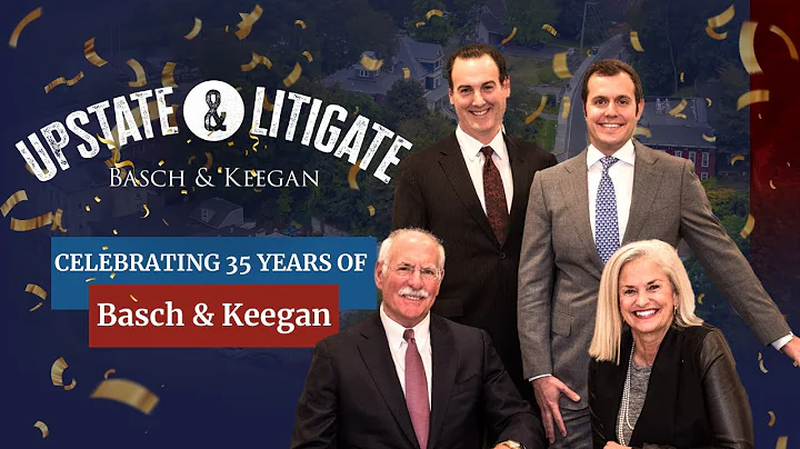 Upstate & Litigate Episode 8 | Basch & Keegan LLP