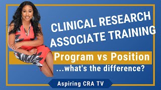 Clinical Research Associate (CRA) Training Program vs Training Position  |  Aspiring CRA TV