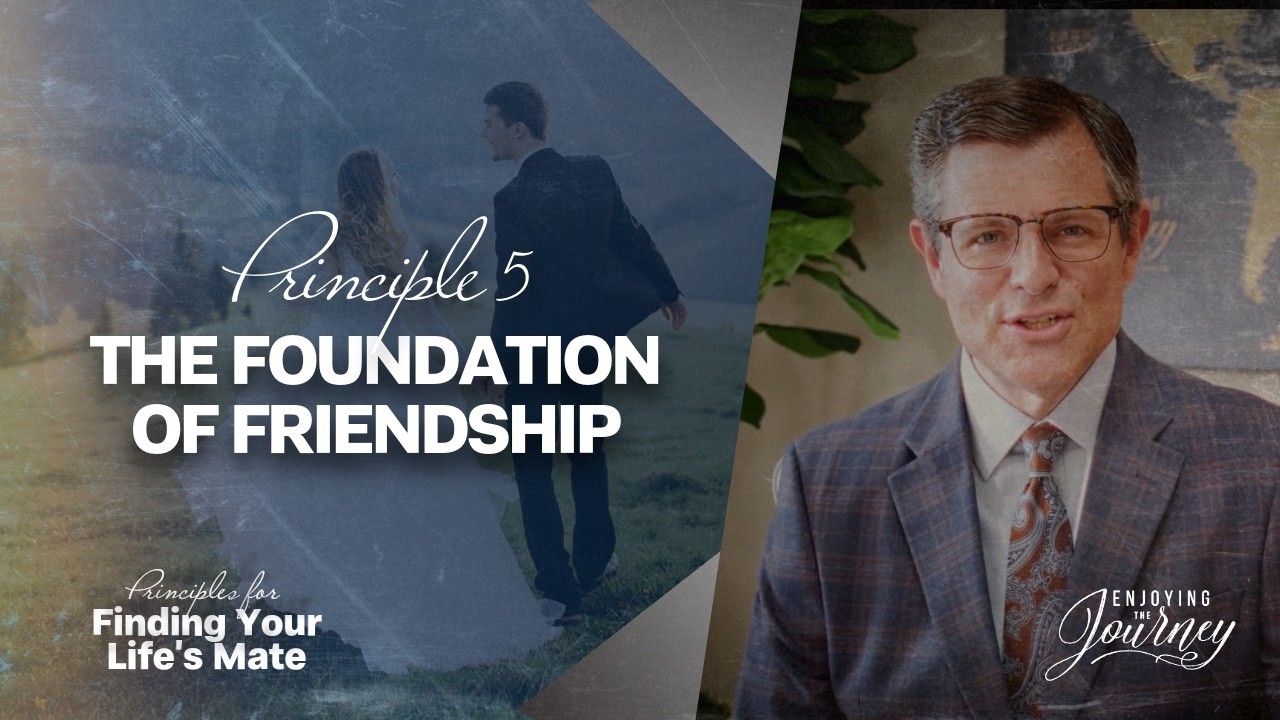 5. THE FOUNDATION OF FRIENDSHIP