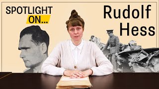 Spotlight On: Rudolf Hess