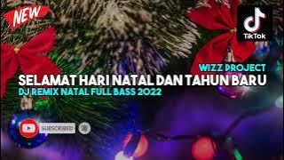 SELAMAT HARI NATAL DAN TAHUN BARU-DJ REMIX TERBARU 2022-2023(WIZZ PROJECT)