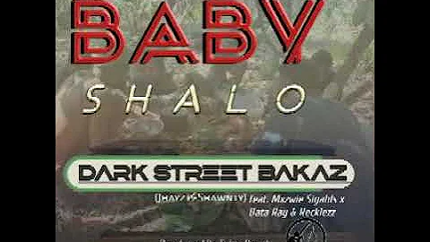 Baby Shalo (Official Music 2021)Dark Street Bakaz (Jhayz & Shawnty)