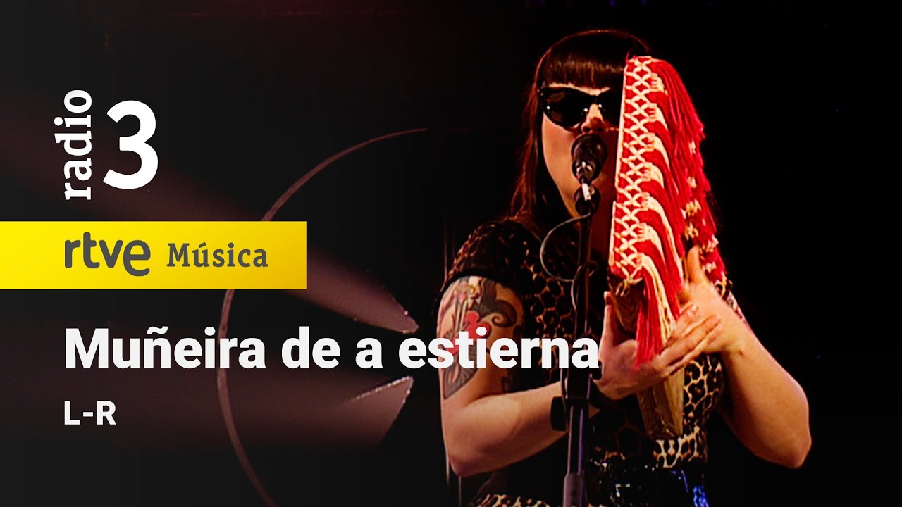 L-R - “Muñeira de a estierna” | Conciertos de Radio 3 (2023)